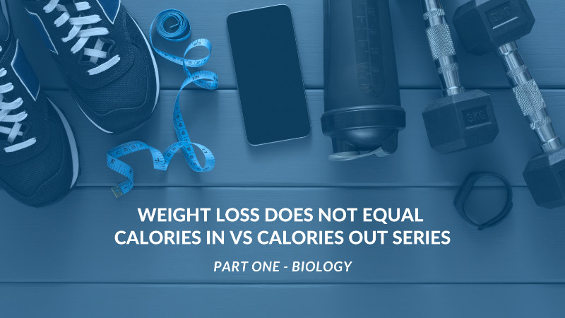 Weight Loss Does Not Equal Calories In vs Calories Out